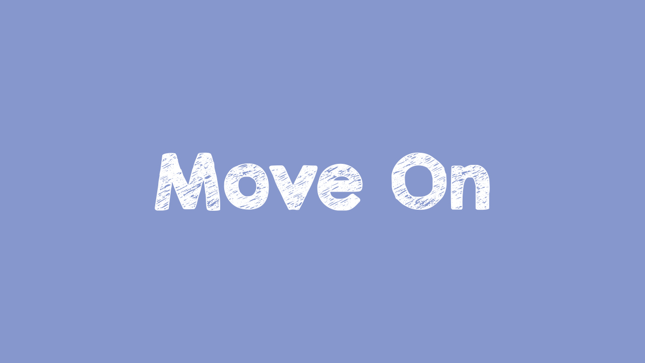 Arti dan Makna Kata "Move On" dalam Bahasa Gaul Kaum Milenial